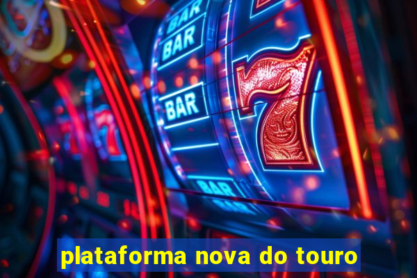 plataforma nova do touro